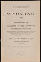 Resources of Wyoming, 1889; An official publication compiled by the Secretary of the Territory, under authority granted by the Territorial Legislature... The vacant Public Lands and how to obtain them...