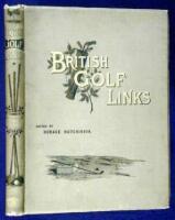 British Golf Links: A Short Account of the Leading Golf Links of the United Kingdom with Numerous Illustrations and Portraits