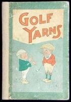 Golf Yarns: The Best Things About the Game of Golf