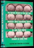 The Curious History of the Golf Ball: Mankind's Most Fascinating Sphere