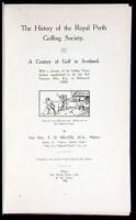 The History of the Royal Perth Golfing Society - A Century of Golf in Scotland, with a selection of Golfing Verses (hitherto unpublished) by the late Neil Fergusson Blair, Esq., of Balthayock (1842)