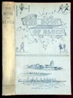 The Book of Blues; Being a Record of all Matches between the Universities of Oxford and Cambridge in every Department of Sport