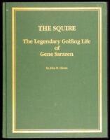 The Squire: The Legendary Golfing Life of Gene Sarazen