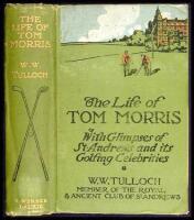 The Life of Tom Morris, with Glimpses of St. Andrews and its Golfing Celebrities