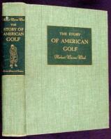 The Story of American Golf: Its Champions and Its Championships