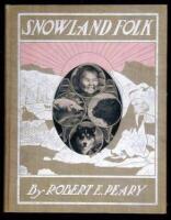 Snowland Folk: The Eskimos, the Bears, the Dogs, the Musk Oxen, and Other Dwellers in the Frozen North