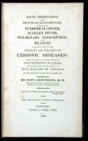 Facts, Observations, and Practical Illustrations, relative to Puerperal Fever, Scarlet Fever, Pulmonary Consumption, and Measles. A General View of the Pathology and Treatment of Chronic Diseases