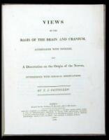 Views of the Basis of the Brain and Cranium, accompanied with Outlines, and a Dissertation on the Origin of Nerves...