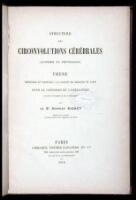 Structure des circonvolutions c&eacute;r&eacute;brales (anatomie et physiologie). Th&egrave;se pr&eacute;sent&eacute;e et soutenue a la facult&eacute; de m&eacute;decine de Paris pour le concours de l'agr&eacute;gation