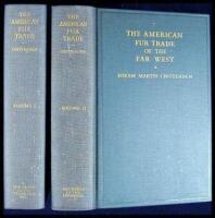 The American Fur Trade of the Far West: A History of the Pioneer Trading Posts and Early Fur Companies of the Missouri Valley and the Rocky Mountains and of the Overland Commerce with Santa F&eacute;