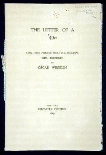 The Letter of a '49er. Now First Printed from the Original with Foreword by Oscar Wegelin (wrapper title)