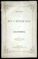 Report of Hon. T. Butler King, on California