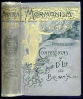 Mormonism Unveiled; Including the Remarkable Life and Comfessions of the Late Mormon Bishop, John D. Lee; (Written himself.) And Complete Life of Brigham Young, Embracing a History of Mormonism from Its Inception Down to the Present Time, with an Expositi