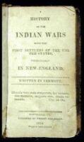 A History of the Indian Wars with the First Settlers of the United States...