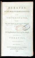Debates in the House of Representatives of the United States...Part I, upon the Constitutional Powers of the House with respect to Treaties