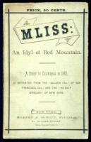 Mliss: An Idyll of Red Mountain. A Story of California in 1863, as Reprinted from the "Golden Era," of San Francisco, California, and the "Weekly Mercury," of New York