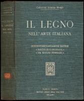 Il Legno Nell'Arte Italiana Riproduziono in Parte Inedite de Saggi dal Periodo Romanico al Nes-Classico