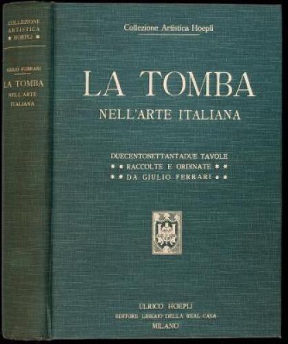 La Tomba Nell'Arte Italiana dal Periodo Preromano All'odierno
