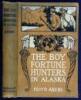 The Boy Fortune Hunters in Alaska