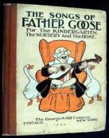 The Songs of Father Goose: For the Kindergarten, the Nursery and the Home