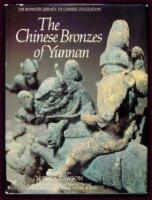 The Chinese Bronzes of Yunnan: The Bowater Library of Chinese Civilization