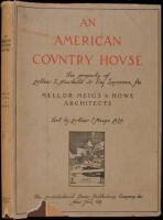 An American Country House: The Property of Arthur E. Newbold Jr., Esq., Laverock PA, Mellor, Meigs, & Howe Architects