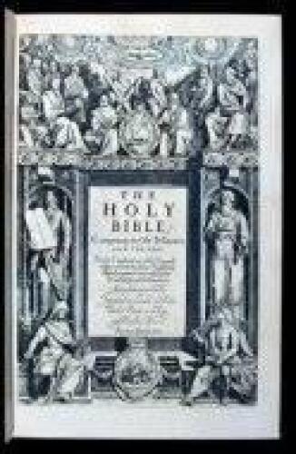 The Holy Bible, Conteyning the Old Testament, and the New: Newly Translated out of the Originall tongues: & with the former Translations diligently compared and reuised by his Maiesties Speciall Comandment. Appointed to be read in Churches