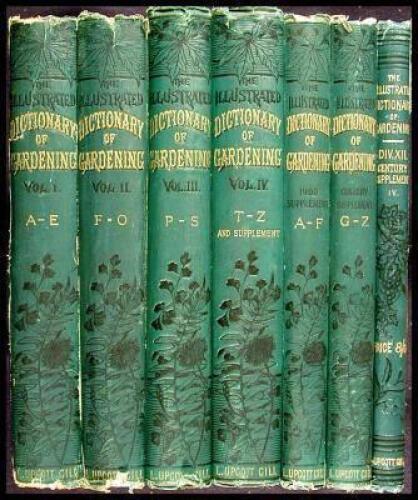 The Illustrated Dictionary of Gardening, a Practical and Scientific Encyclop&aelig;dia of Horticulture for Gardeners and Botanists