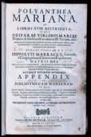 Polyanthea Mariana, in Libros XVIII Distributa, in qua Deiparae Virginis Mariae Nomina & selectiora Encomia ex SS. Patrum, aliorumq; sacrorum Scriptorum, pr&aelig;sertim veterum, monumentis collecti...