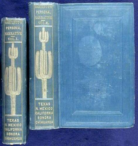 Personal Narrative of Explorations and Incidents in Texas, New Mexico, California, Sonora, and Chihuahua, Connected with the United States and Mexican Boundary Commission, During the Years 1850, '51, '52, and '53