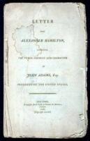 Letter from Alexander Hamilton, Concerning the Public Conduct and Character of John Adams, Esq. President of the United States