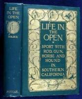 Life in the Open: Sport with Rod, Gun, Horse, and Hound in Southern California