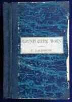 Round Cape Horn. Voyage of the Passenger-Ship James W. Paige, from Maine to California in the Year 1852