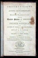 Instructions to the Envoys Extraordinary and Ministers Plenipotentiary from the United States of America to the French Republic, Their Letters of Credence and Full Powers, and the Dispatches Received from them Relative to Their Mission...