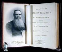 Seven Years' Street Preaching in San Francisco, California; Embracing Incidents, Triumphant Death Scenes, Etc.