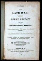 History of the Late War between Great Britain and the United States of America: With a retrospective view of the causes from whence it originated; Collected from the Most Authentic Sources