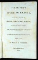 Schreiner's Sporting Manual. A Complete Treatise on Fishing, Fowling and Hunting, as Applicable to This Country; with Full Instructions for the Management of the Dog. Illustrated with Numerous Engravings. In Two Parts