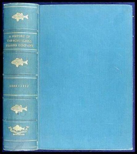 A History of the Schuylkill Fishing Company of the State in Schuylkill 1888-1932