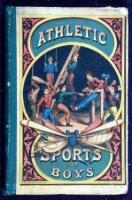 Athletic Sports for Boys: A Repository of Graceful Recreations for Youth