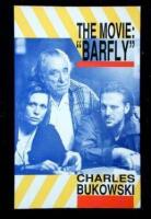 The Movie: "Barfly" An Original Screenplay by Charles Bukowski for a Film by Barbet Schroeder