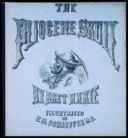 The Pliocene Skull by Bret Harte. Sketches by E.M. Schaeffer, M.D., Dec. 8, 1870