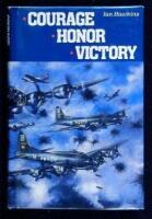 Courage, Honor, Victory: A First Person History of the 95th Bomb Group (H)