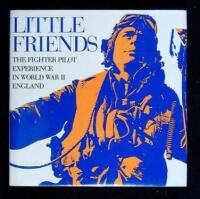 Little Friends: The Fighter Pilot Experience in World War II England