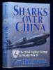 Sharks Over China: The 23rd Fighter Group in World War II