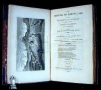 The History of Greenland: Including an Account of the Mission carried on by the United Brethren of that Country... With a Continuation to the Present Time; Illustrative Notes; and an Appendix, Containing a Sketch of the Mission of the Brethren in Labrador