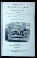 Pierce Egan's Book of Sports, and Mirror of Life: Embracing the Turf, the Chase, the Ring, and the Stage Interspersed with Original Memoirs of Sporting Men, Etc.