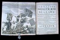 A General Treatise of the Dominion of the Sea: And a Compleat Body of the Sea-Laws: Containing What is most Valuable on that Subject in Ancient and Modern Authors; And particularly the Ancient Laws of the Rhodians and Romans; those of Oleron, Wisbuy, and 