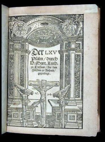 Der LXV Psalm, durch D. Mart. Luth. zu Dessaw; fur den F&uuml;rsten zu Anhalt, gepredigt. 1.5.3.4.