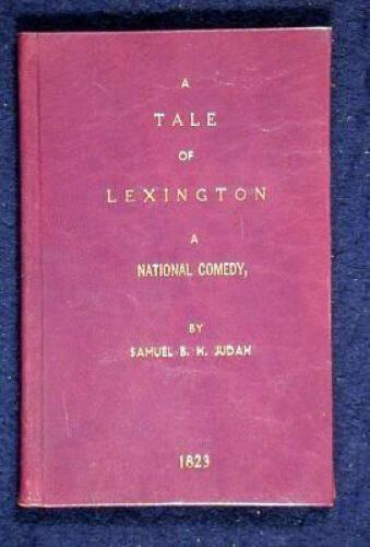 A Tale of Lexington: A National Comedy, Founded on the Opening of the Revolution. In Three Acts