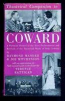 Theatrical Companion to Coward: A Pictorial Record of the First Performances of the Theatrical Works of No&euml;l Coward